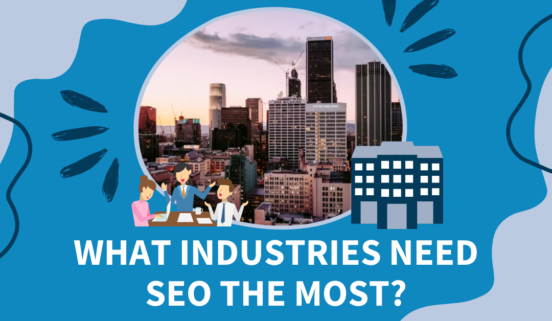 What Industries Need SEO the Most?