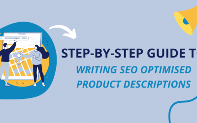 Step-by-Step Guide to Writing SEO Optimised Product Descriptions