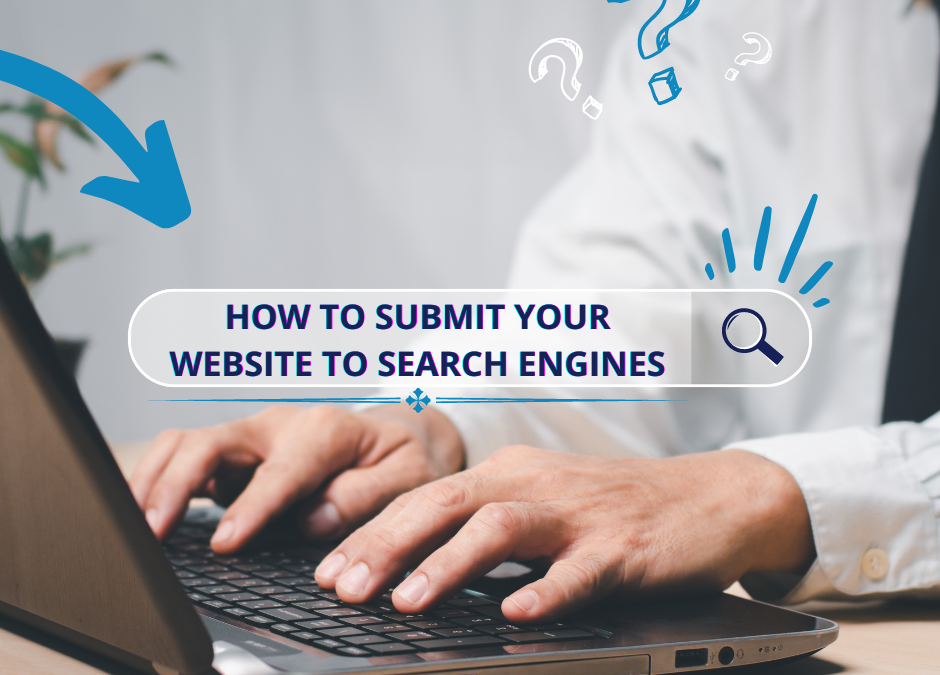How To Submit Your Website To Search Engines