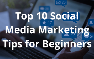 Top 10 Social Media Marketing Tips For Beginners